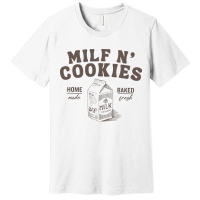 Milf N Cookies Stay At Home Premium T-Shirt