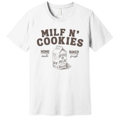 Milf N Cookies Stay At Home Premium T-Shirt