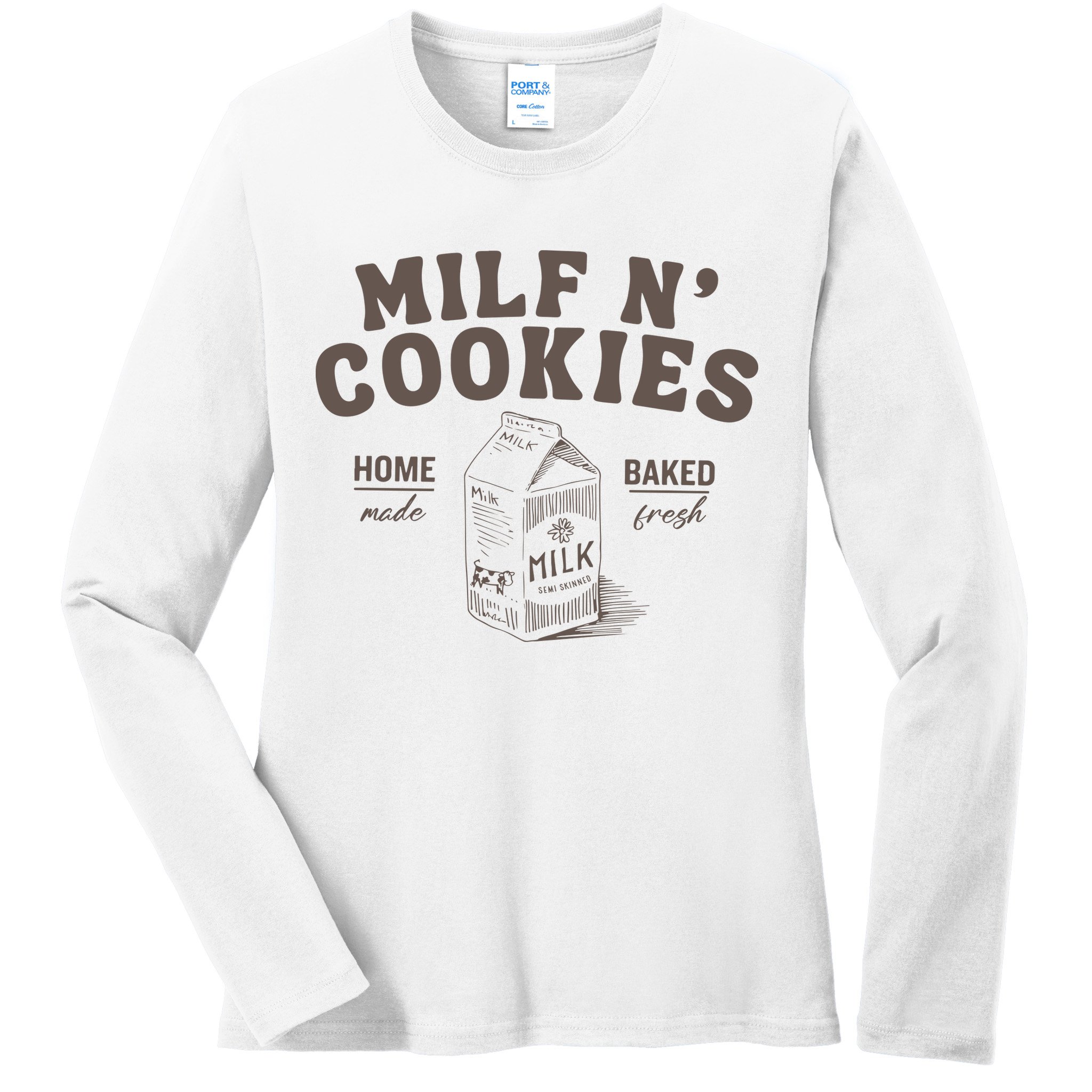 Milf N Cookies Stay At Home Ladies Long Sleeve Shirt