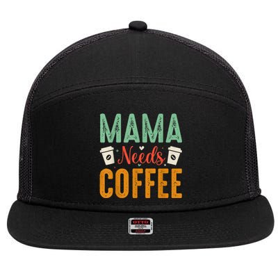 Mama Needs Coffee 7 Panel Mesh Trucker Snapback Hat