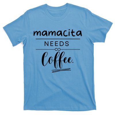 Mamacita Needs Coffee T-Shirt