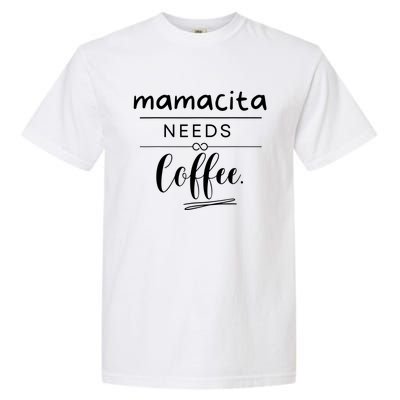 Mamacita Needs Coffee Garment-Dyed Heavyweight T-Shirt