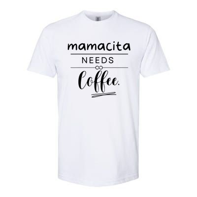 Mamacita Needs Coffee Softstyle CVC T-Shirt