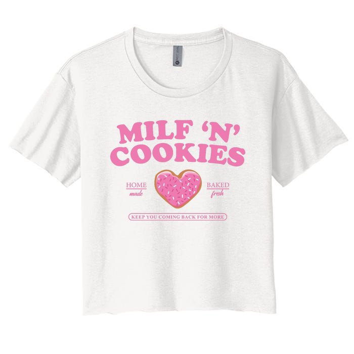 Milf N Cookies Love Home Made Baked Fresh Keep You Coming Women's Crop Top Tee