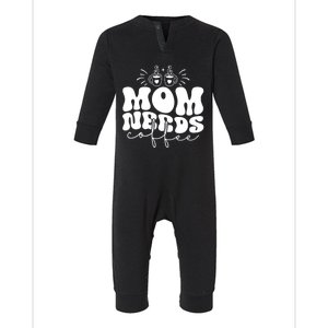 Mom Needs Coffee Funny Mama Life Cool Gift Infant Fleece One Piece