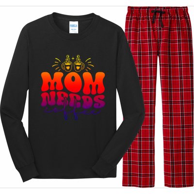 Mom Needs Coffee Funny Mama Life Gift Long Sleeve Pajama Set