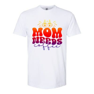 Mom Needs Coffee Funny Mama Life Gift Softstyle CVC T-Shirt