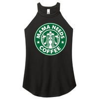 Mama Needs Coffee Funny Coffee Mama Women’s Perfect Tri Rocker Tank