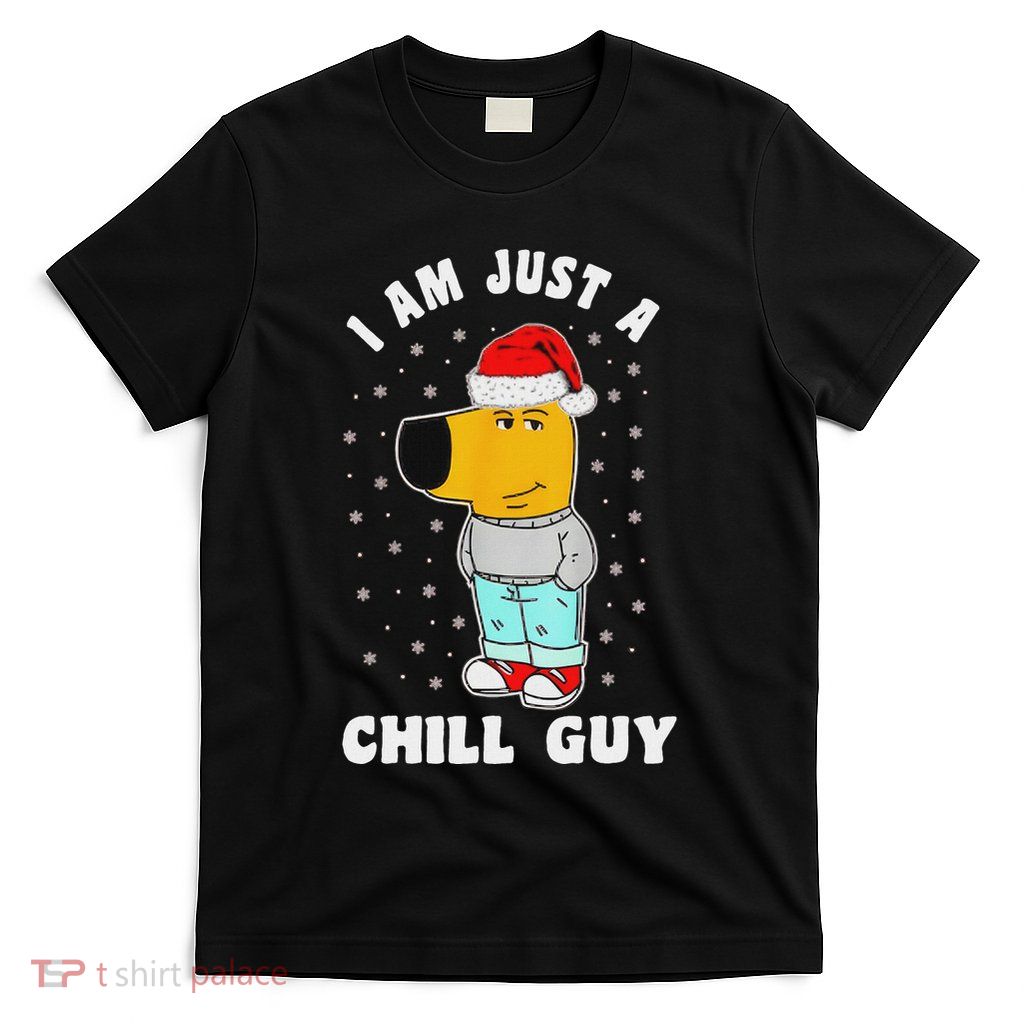 My New Character Is A Chill Guy Funny I Am Just A Chill Guy T-Shirt