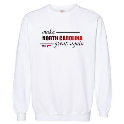 Make North Carolina Great Again Garment-Dyed Sweatshirt