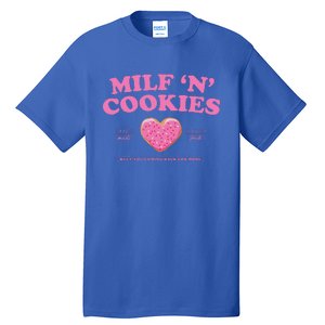 Milf ‘N’ Cookies Love Home Made Baked Fresh Keep You Coming Tall T-Shirt