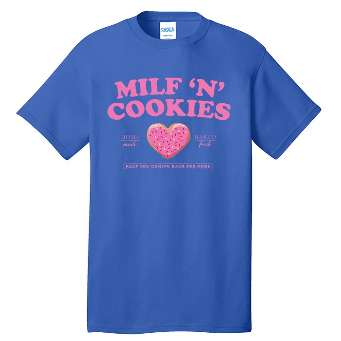 Milf ‘N’ Cookies Love Home Made Baked Fresh Keep You Coming Tall T-Shirt