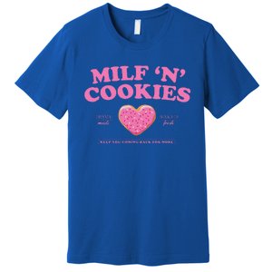 Milf ‘N’ Cookies Love Home Made Baked Fresh Keep You Coming Premium T-Shirt