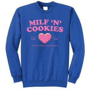 Milf ‘N’ Cookies Love Home Made Baked Fresh Keep You Coming Tall Sweatshirt