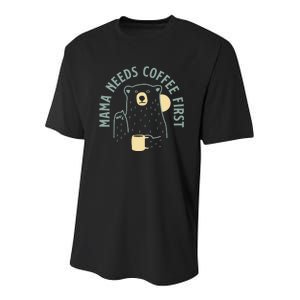 Mama Needs Coffee First Funny Coffee Lover Youth Performance Sprint T-Shirt