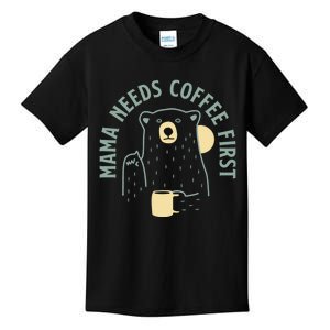 Mama Needs Coffee First Funny Coffee Lover Kids T-Shirt