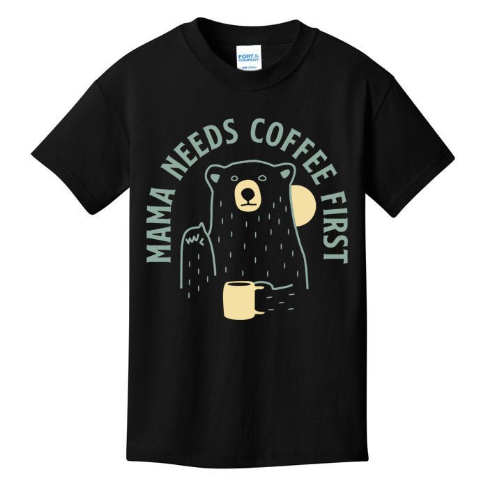 Mama Needs Coffee First Funny Coffee Lover Kids T-Shirt