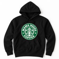 Mama Needs Coffee Funny Coffee Mama Hoodie