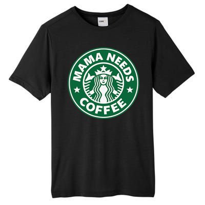 Mama Needs Coffee Funny Coffee Mama Tall Fusion ChromaSoft Performance T-Shirt