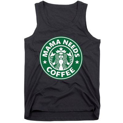 Mama Needs Coffee Funny Coffee Mama Tank Top