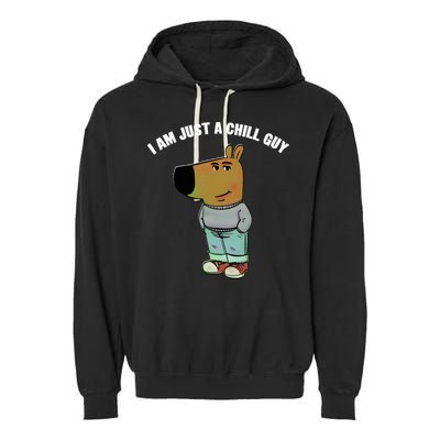 My New Character Is A Chill Guy I Am Just A Chill Guy Funny Garment-Dyed Fleece Hoodie