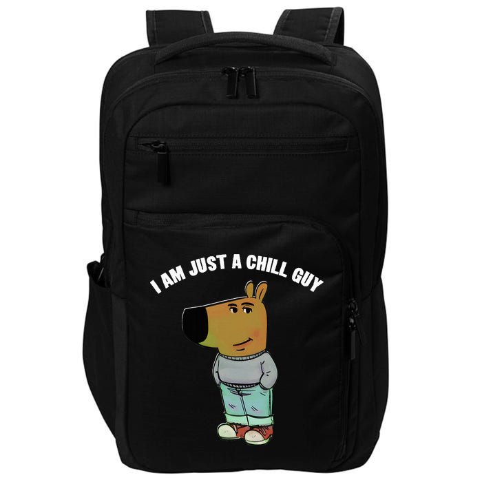 My New Character Is A Chill Guy I Am Just A Chill Guy Funny Impact Tech Backpack