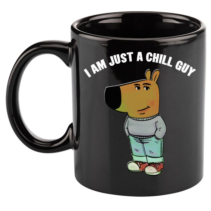 My New Character Is A Chill Guy I Am Just A Chill Guy Funny 11oz C Handle Ceramic Mug