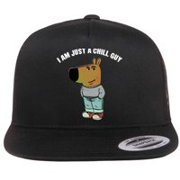 My New Character Is A Chill Guy I Am Just A Chill Guy Funny Flat Bill Trucker Hat