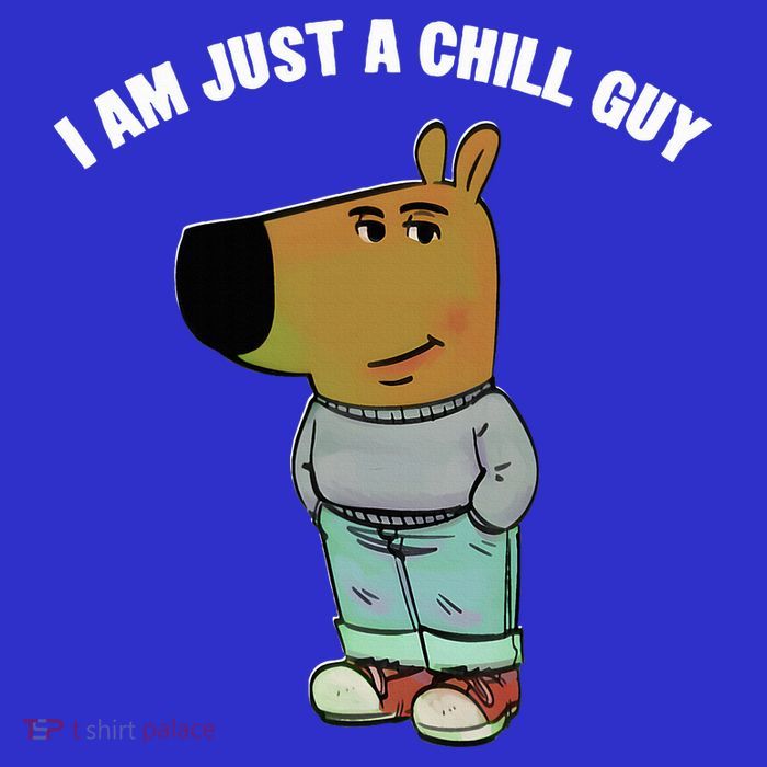 My New Character Is A Chill Guy I Am Just A Chill Guy Funny Tall T-Shirt