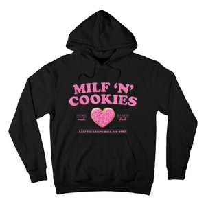 Milf N Cookies Love Home Made Baked Fresh Keep You Coming Hoodie