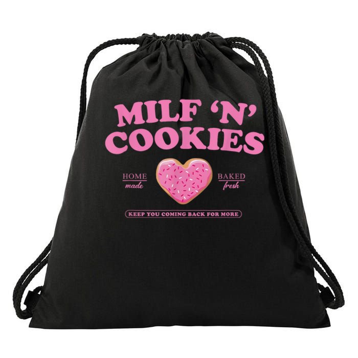 Milf N Cookies Love Home Made Baked Fresh Keep You Coming Drawstring Bag