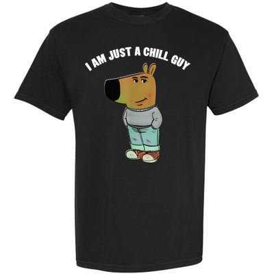 My New Character Is A Chill Guy I Am Just A Chill Guy Funny Garment-Dyed Heavyweight T-Shirt