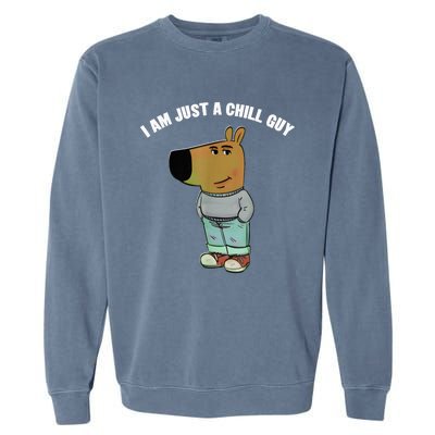 My New Character Is A Chill Guy I Am Just A Chill Guy Funny Garment-Dyed Sweatshirt