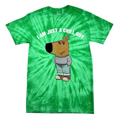 My New Character Is A Chill Guy I Am Just A Chill Guy Funny Tie-Dye T-Shirt