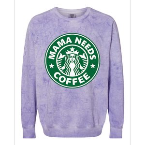 Mama Needs Coffee Funny Coffee Mama Colorblast Crewneck Sweatshirt