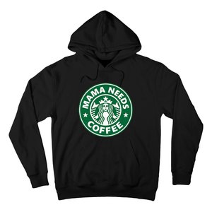 Mama Needs Coffee Funny Coffee Mama Hoodie