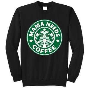 Mama Needs Coffee Funny Coffee Mama Sweatshirt