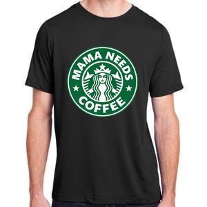 Mama Needs Coffee Funny Coffee Mama Adult ChromaSoft Performance T-Shirt