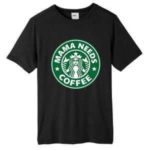 Mama Needs Coffee Funny Coffee Mama Tall Fusion ChromaSoft Performance T-Shirt