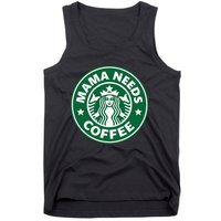 Mama Needs Coffee Funny Coffee Mama Tank Top