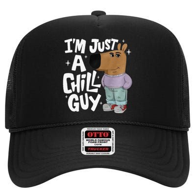 My New Character Is A Chill Guy Funny I Am Just A Chill Guy Gift High Crown Mesh Back Trucker Hat