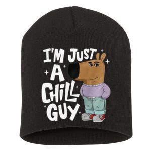 My New Character Is A Chill Guy Funny I Am Just A Chill Guy Gift Short Acrylic Beanie