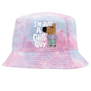 My New Character Is A Chill Guy Funny I Am Just A Chill Guy Gift Tie-Dyed Bucket Hat