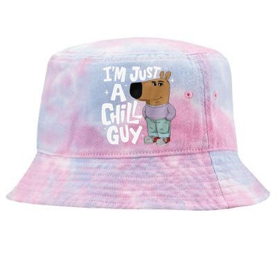 My New Character Is A Chill Guy Funny I Am Just A Chill Guy Gift Tie-Dyed Bucket Hat