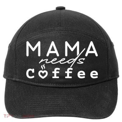 Mama Needs Coffee Cute Gift 7-Panel Snapback Hat