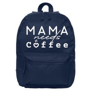 Mama Needs Coffee Cute Gift 16 in Basic Backpack