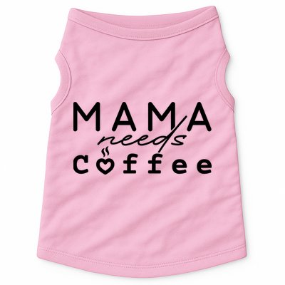 Mama Needs Coffee Cute Gift Doggie Tank