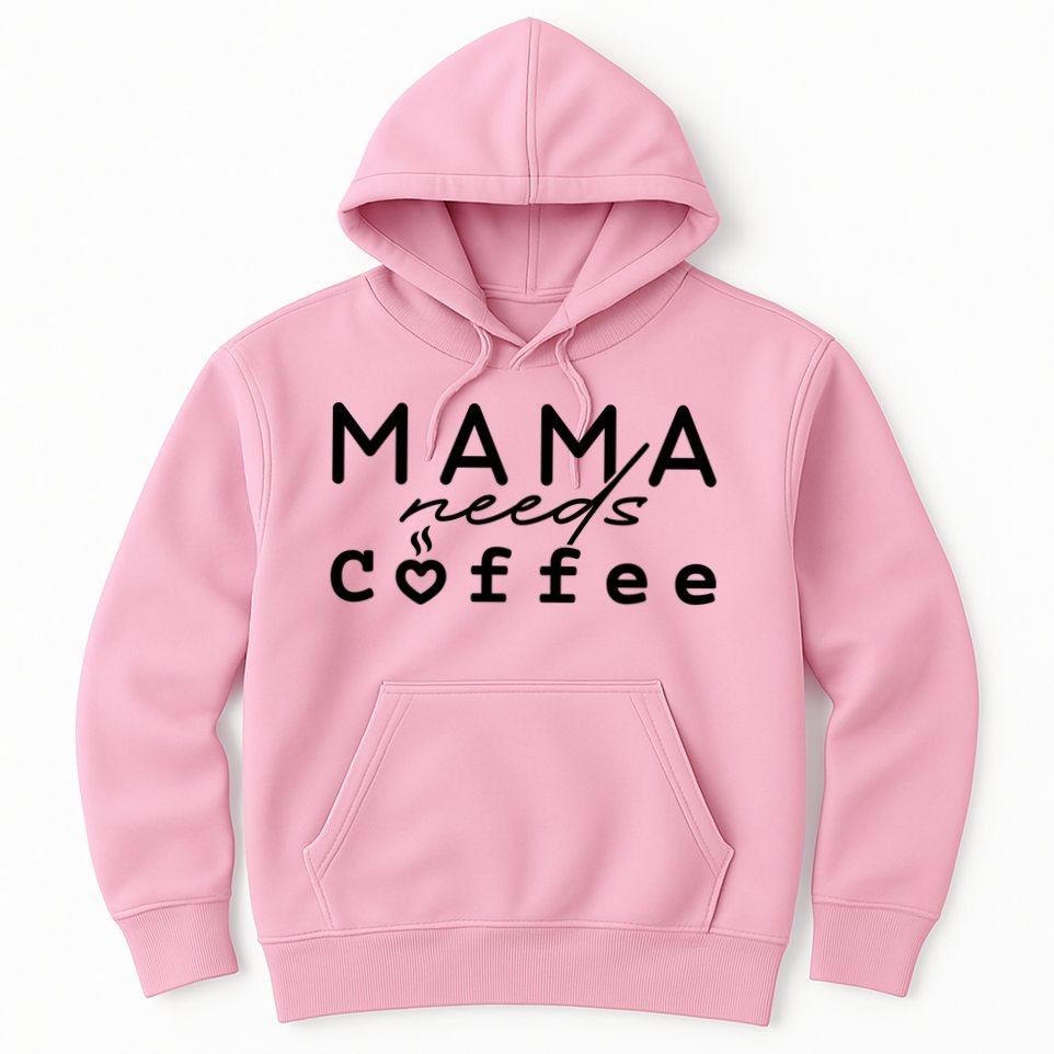 Mama Needs Coffee Cute Gift Hoodie