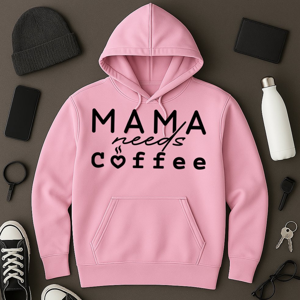 Mama Needs Coffee Cute Gift Hoodie
