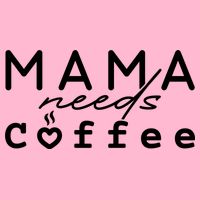 Mama Needs Coffee Cute Gift Hoodie